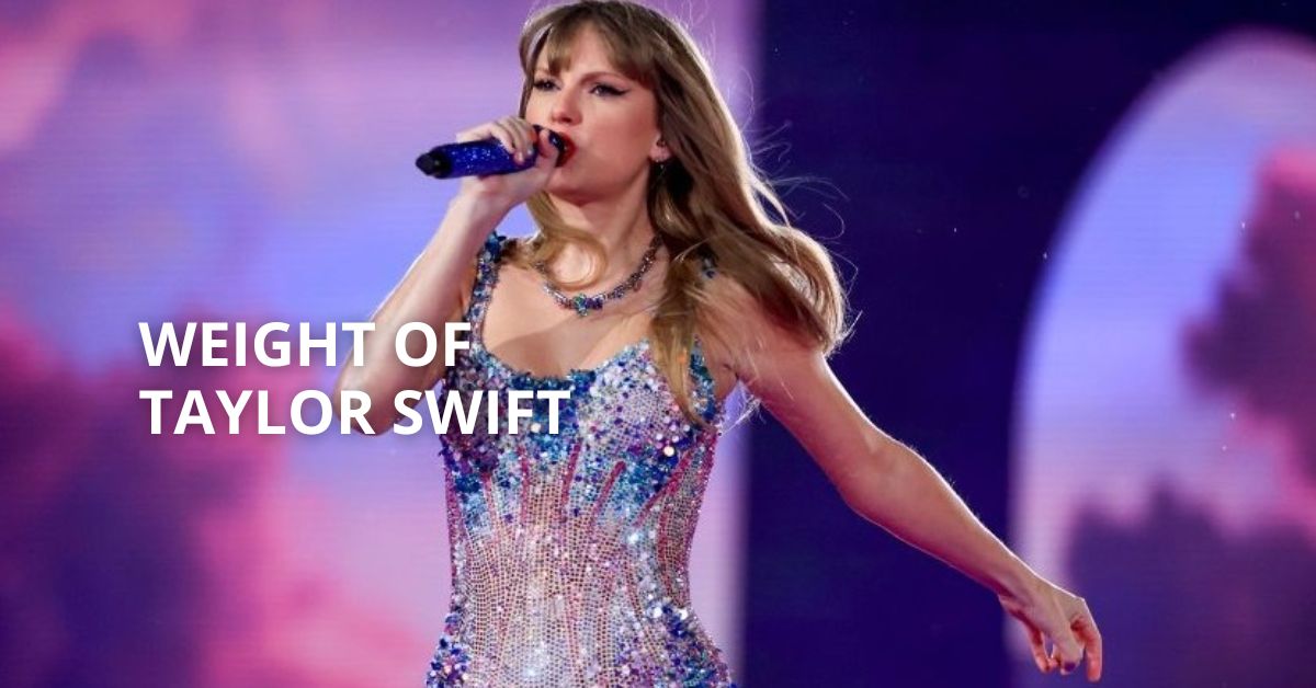 weight of taylor swift – A Comprehensive Look at Her Health, Diet, and Fitness Routine