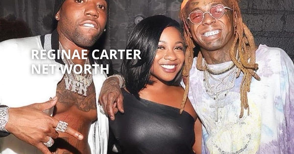 Reginae Carter Net Worth