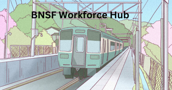 How Does The Bnsf Workforce Hub Support Remote Work