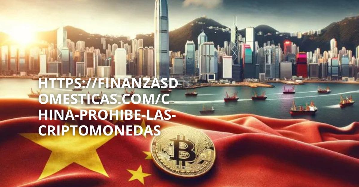 HttpsFinanzasdomesticas.ComChina-Prohibe-Las-Criptomonedas