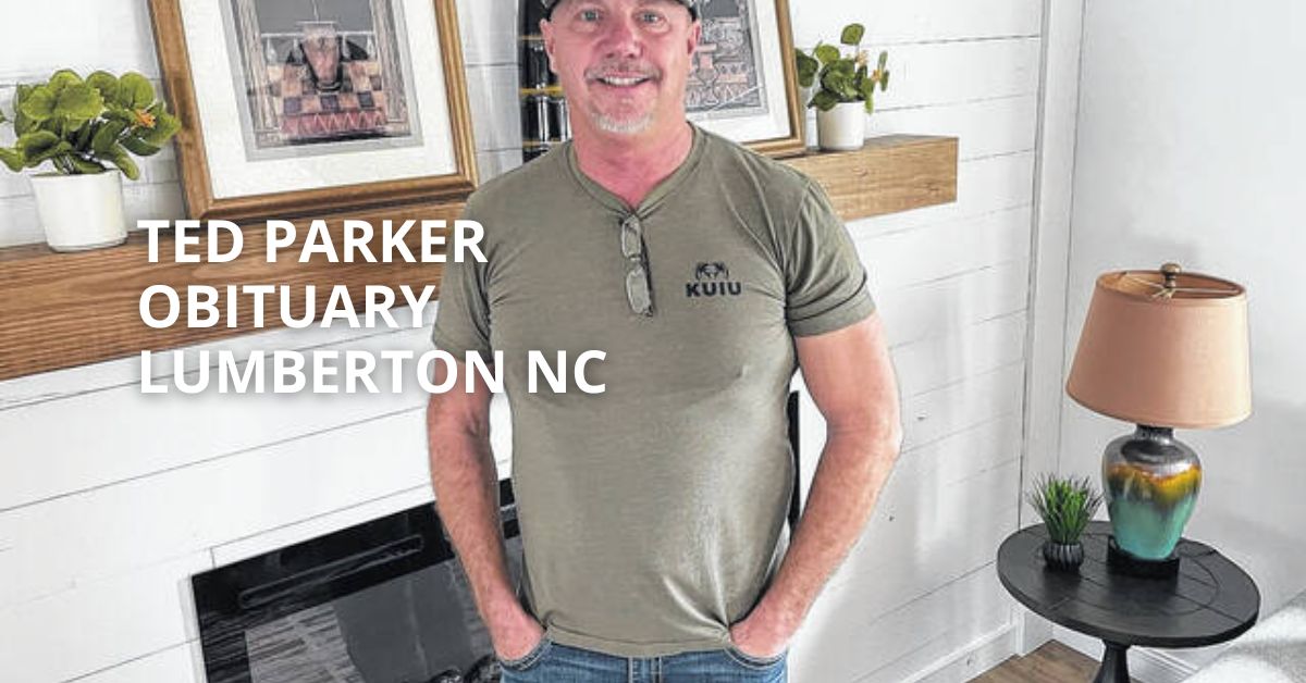 Ted Parker Obituary Lumberton NC